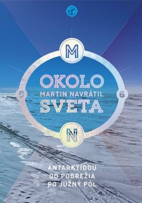 Okolo sveta 6: Antarktídou od pobrežia po južný pól