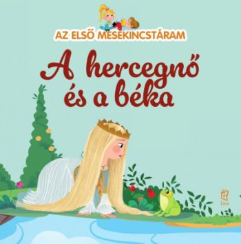 Az első mesekincstáram 24: A hercegnő és a béka