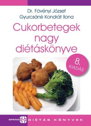 Cukorbetegek nagy diétáskönyve 8. kiadás