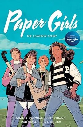 Paper Girls The Complete Story