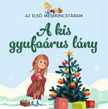 Az első mesekincstáram 27: A kis gyufaárus lány