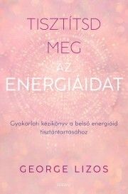 Tisztítsd meg az energiáidat