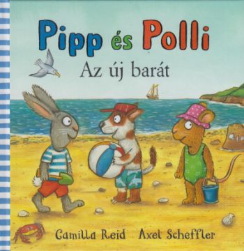 Pipp és Polli - Az új barát (puha lapos)