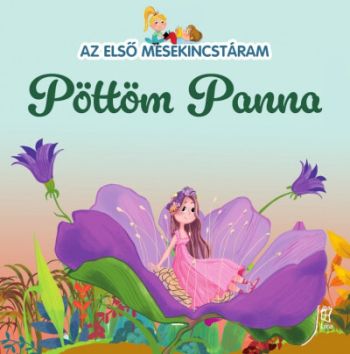Az első mesekincstáram 31: Pöttöm Panna