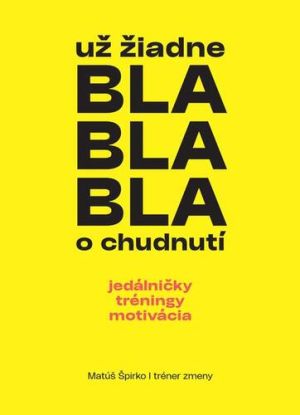 už žiadne BLA BLA BLA o chudnutí