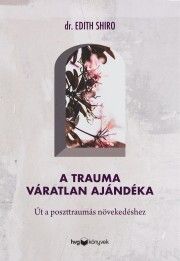 A trauma váratlan ajándéka