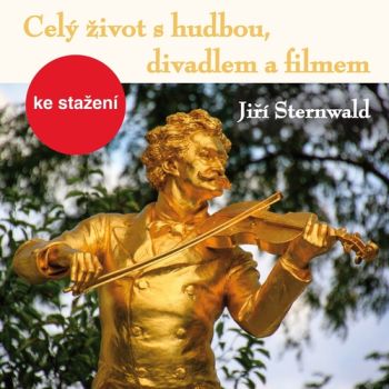 Celý život s hudbou, divadlem a filmem