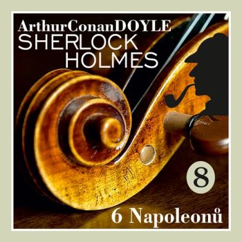 Návrat Sherlocka Holmese 8 - Šest Napoleonu