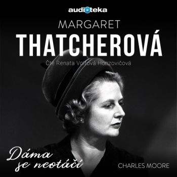 Margaret Thatcherová - Dáma se neotáčí