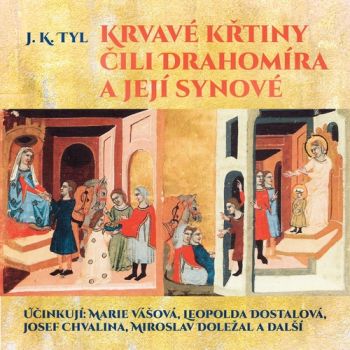 Krvavé křtiny čili Drahomíra a její synové