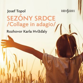 Sezóny srdce/Collage in adagio/ Rozhovor Karla Hvížďaly