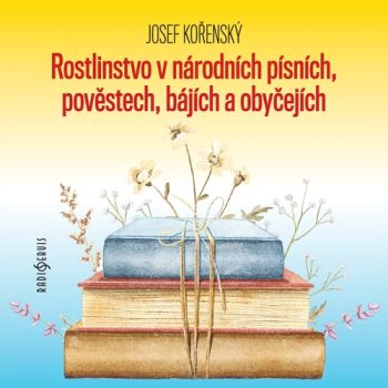 Rostlinstvo v národních písních, pověstech, bájích a obyčejích