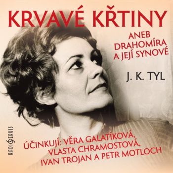 Krvavé křtiny aneb Drahomíra a její synové