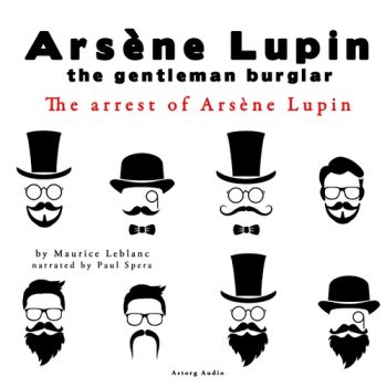 The Arrest of Arsene Lupin, the Adventures of Arsene Lupin the Gentleman Burglar (EN)