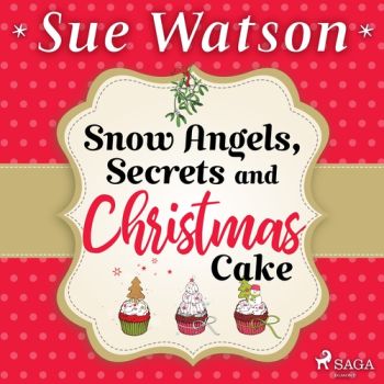 Snow Angels, Secrets and Christmas Cake (EN)