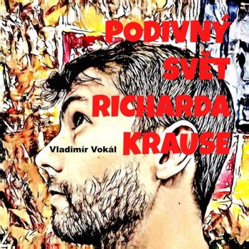 Podivný svět Richarda Krause