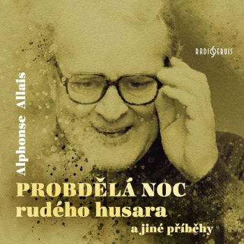 Probdělá noc rudého husara a jiné příběhy