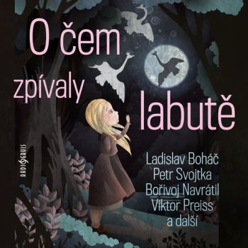 O čem zpívaly labutě