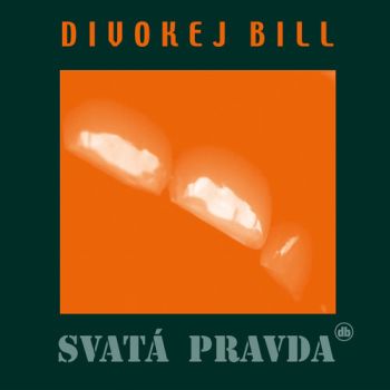 Divokej Bill - Svatá pravda (Remastered 2023) LP