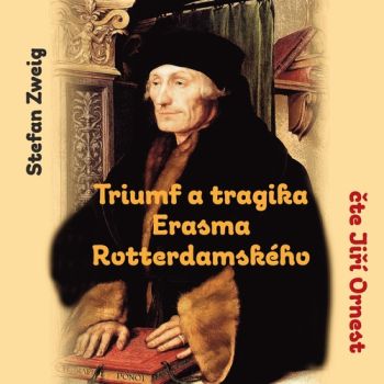 Triumf a tragika Erasma Rotterdamského