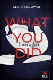 What You Did – Kísért a múlt