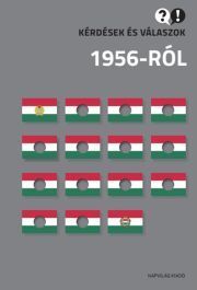 Kérdések és válaszok 1956-ról