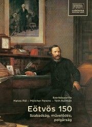Eötvös 150, Szabadság, művelődés, polgárság