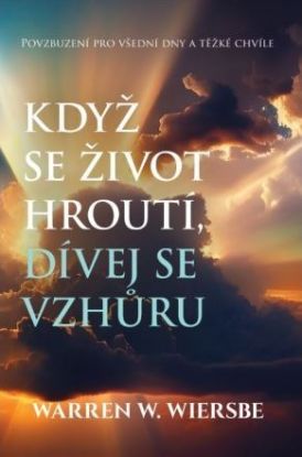 Když se život hroutí, dívej se vzhůru