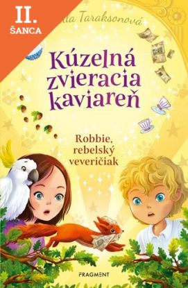 Lacná kniha Kúzelná zvieracia kaviareň 3: Robbie, rebelský veveričiak