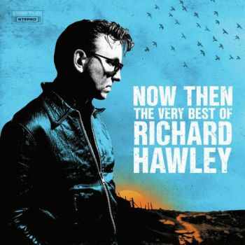 Hawley Richard - Now Then: The Very Best Of Richard Hawley (White & Blue/Black) 2LP
