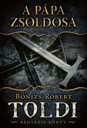 A pápa zsoldosa: Toldi - Negyedik könyv
