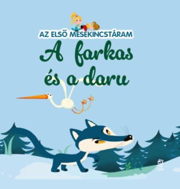 Az első mesekincstáram 51: A farkas és a daru