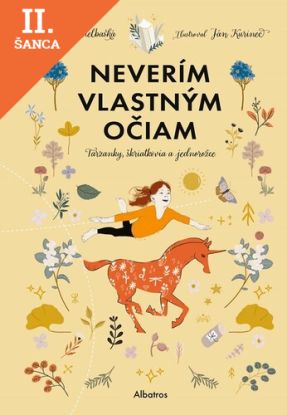 Lacná kniha Neverím vlastným očiam - Tarzanky, škriatkovia a jednorožce