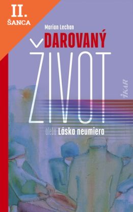 Lacná kniha Darovaný život alebo Láska neumiera