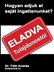 Hogyan adjuk el saját ingatlanunkat