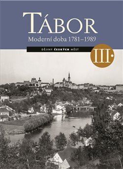 Tábor III.: Moderní doba 1781-1989