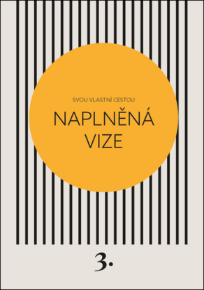 Svou vlastní cestou: Naplněná vize