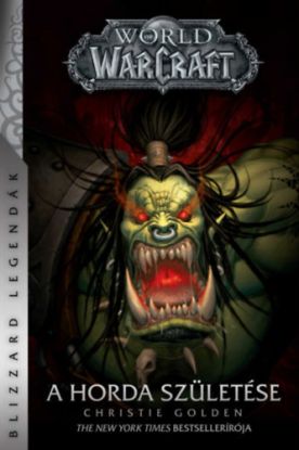World of Warcraft: A Horda születése