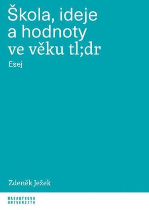 Škola, ideje a hodnoty ve věku tl;dr