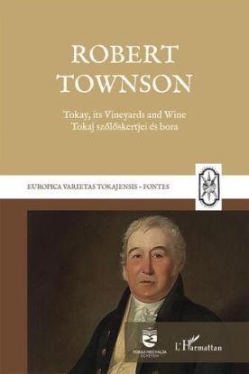 Tokay, its Vineyards and Wine - Tokaj szőlőskertjei és bora
