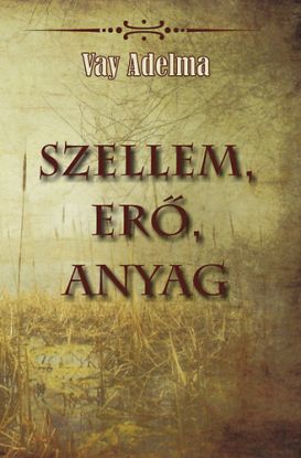 Szellem, erő, anyag