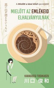 Mielőtt az emlékeid elhalványulnak