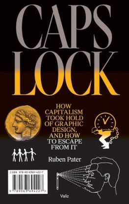 Caps Lock: How Capitalism Took Hold of Graphic Design, and How to Escape from It