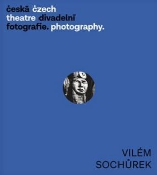 Česká divadelní fotografie - Vilém Sochůrek