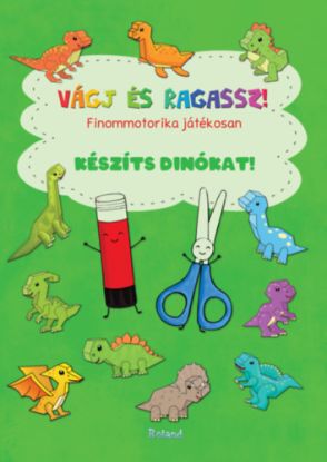 Vágj és ragassz! Készíts dinókat! - Finommotorika játékosan