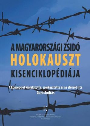 A magyarországi zsidó holokauszt kisenciklopédiája