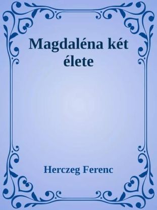 Magdaléna két élete