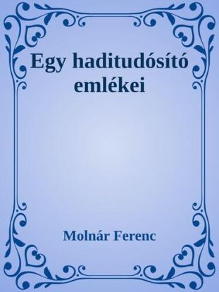 Egy haditudosító emlékiratai