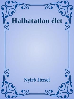 Halhatatlan élet