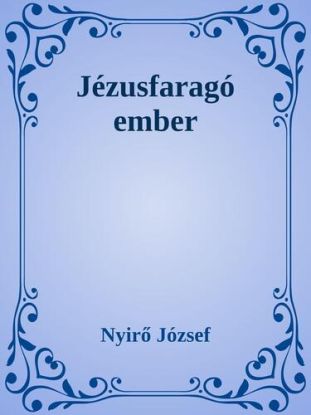 Jézusfaragó ember
